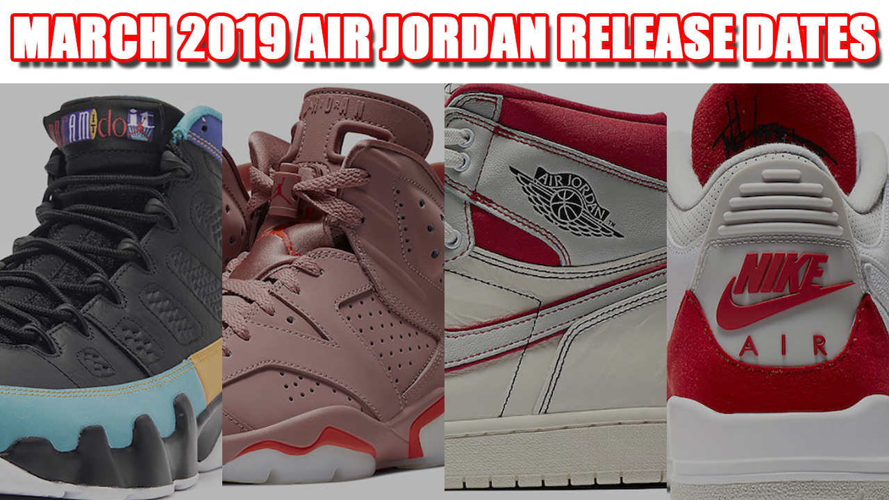 March 2019 Air Jordan Release Dates + 
